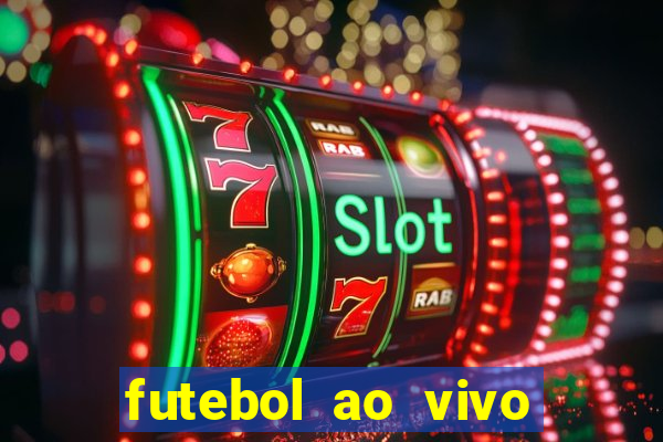 futebol ao vivo sem trava